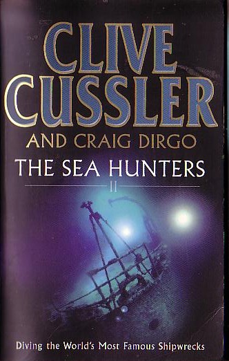 (Clive Cussler & Craig Dirgo) THE SEA HUNTERS II: Diving the World's Most Famous Shipwrecks front book cover image