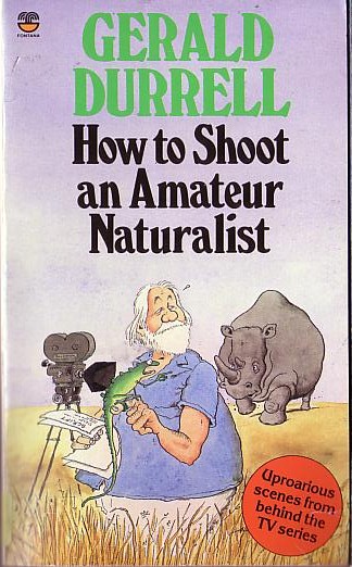 Gerald Durrell  HOW TO SHOOT AN AMATEUR NATURALIST front book cover image
