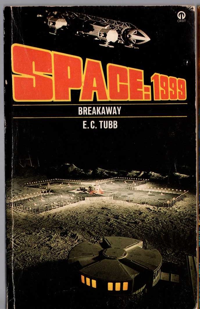 E.C. Tubb  SPACE 1999: BREAKAWAY (TV tie-in) front book cover image
