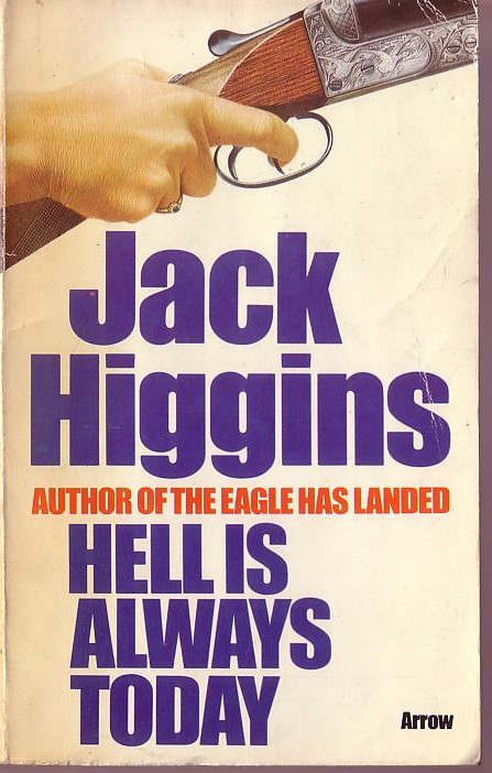 Jack Higgins  HELL IS ALWAYS TODAY front book cover image