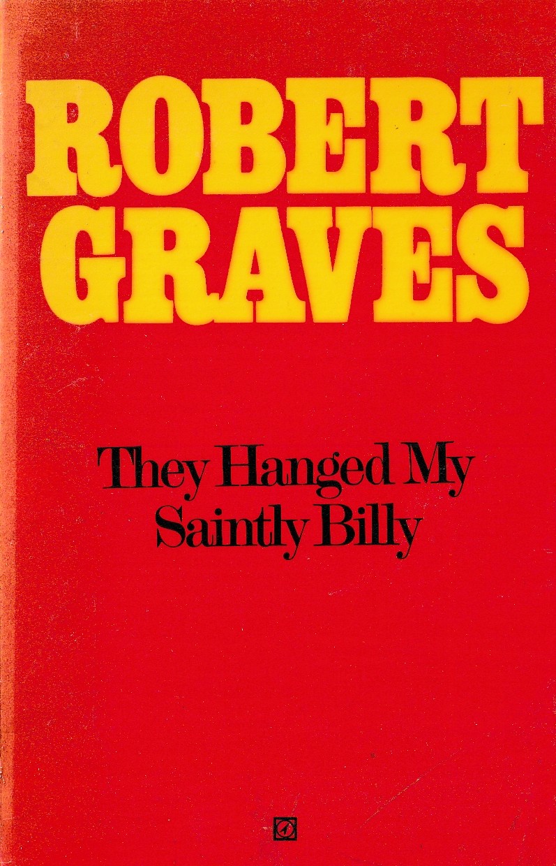 Robert Graves  THEY HANGED MY SAINTLY BILLY (non-fiction) front book cover image