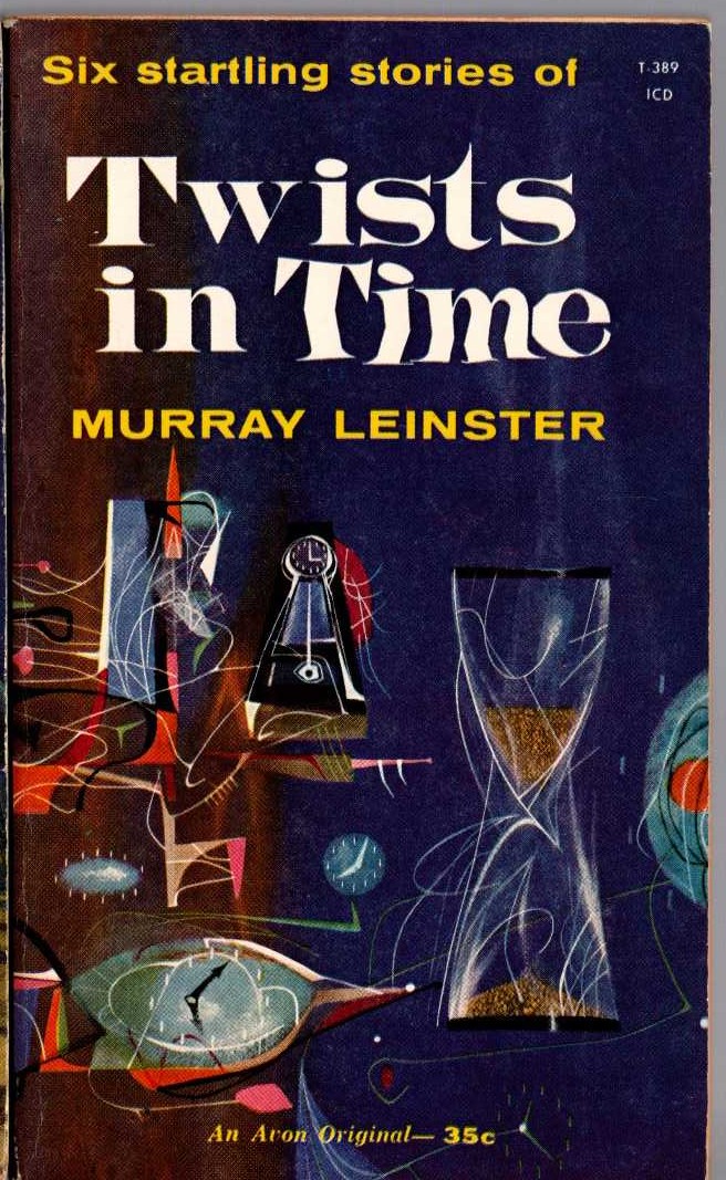 Murray Leinster  TWISTS IN TIME (Six stories) front book cover image