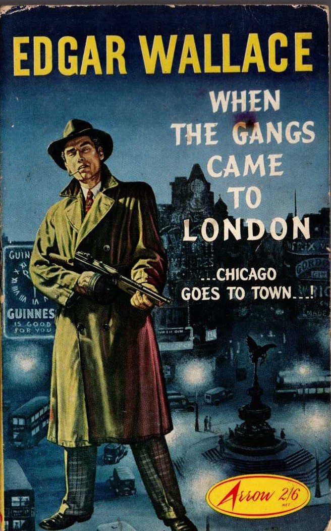 Edgar Wallace  WHEN THE GANGS CAME TO LONDON front book cover image