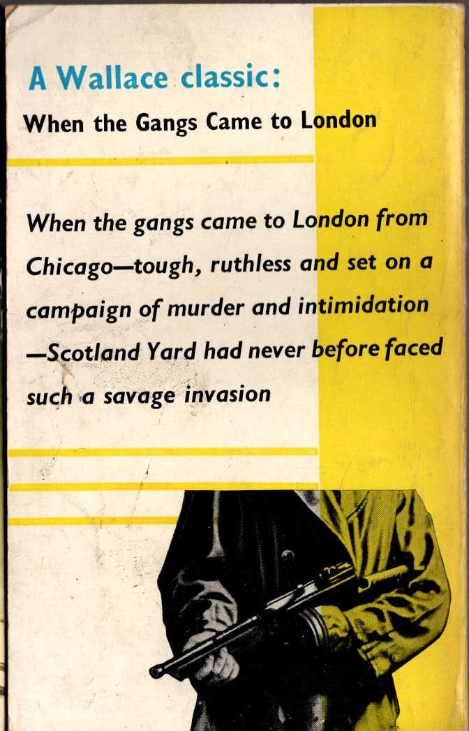 Edgar Wallace  WHEN THE GANGS CAME TO LONDON magnified rear book cover image