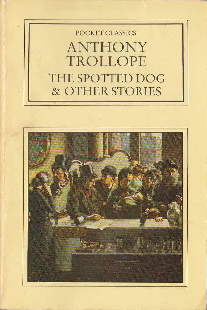 Anthony Trollope  THE SPOTTED DOG & OTHER STORIES front book cover image