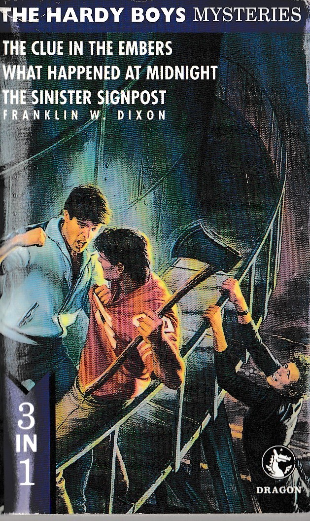 Franklin W. Dixon  THE HARDY BOYS: THE CLUE IN THE EMBERS/ WHAT HAPPENED AT MIDNIGHT/ THE SINISTER SIGNPOST front book cover image