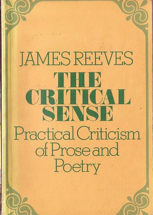 James Reeves  THE CRITICAL SENSE. Practical Criticism of Prose and Poetry front book cover image