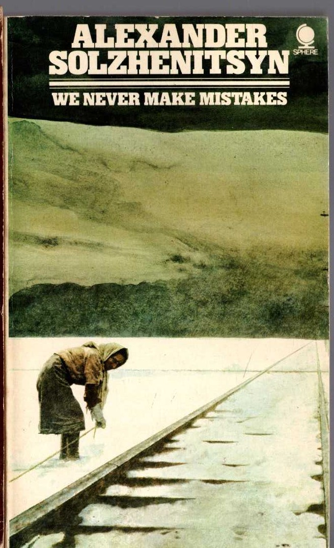 Alexander Solzhenitsyn  WE NEVER MAKE MISTAKES front book cover image