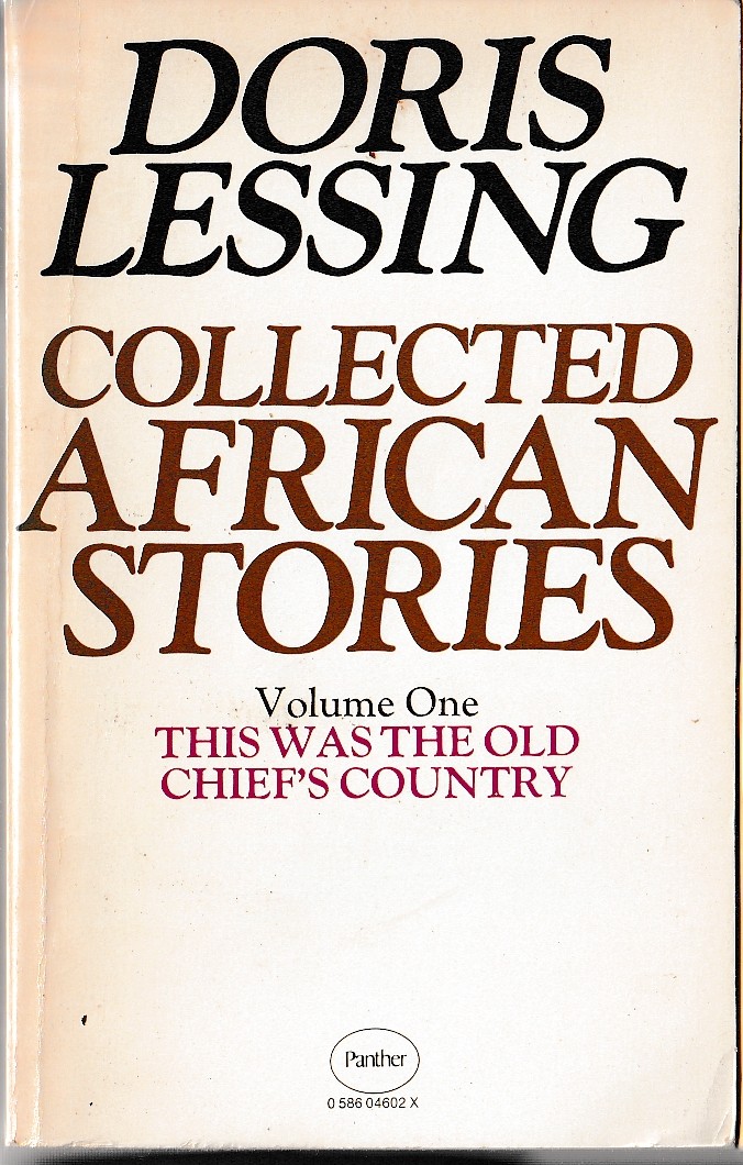 Doris Lessing  COLLECTED AFRICAN STORIES (Volume 1): THIS WAS THE OLD CHIEF'S COUNTRY front book cover image