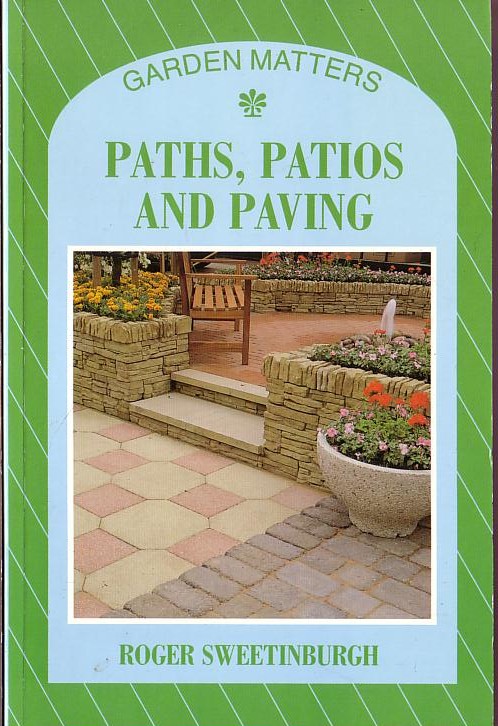 PATHS, PATIOS AND PAVING by Roger Sweetinburgh  front book cover image