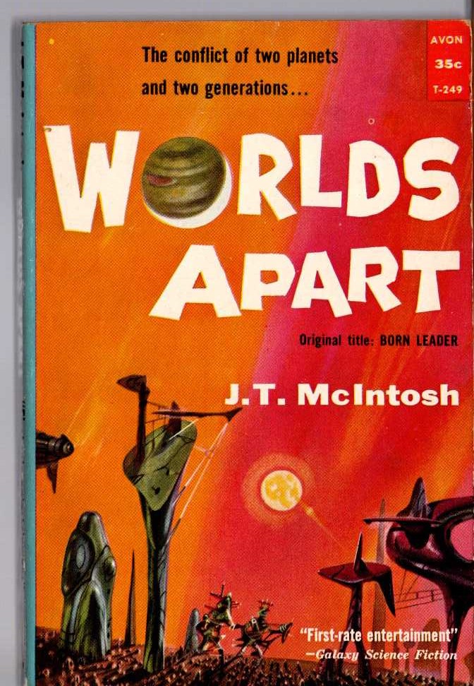 J.T. McIntosh  WORLDS APART [Original title: BORN LEADER] front book cover image