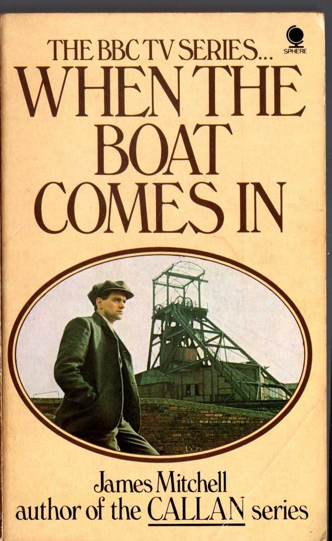 James Mitchell  WHEN THE BOAT COMES IN (James Bolan) front book cover image