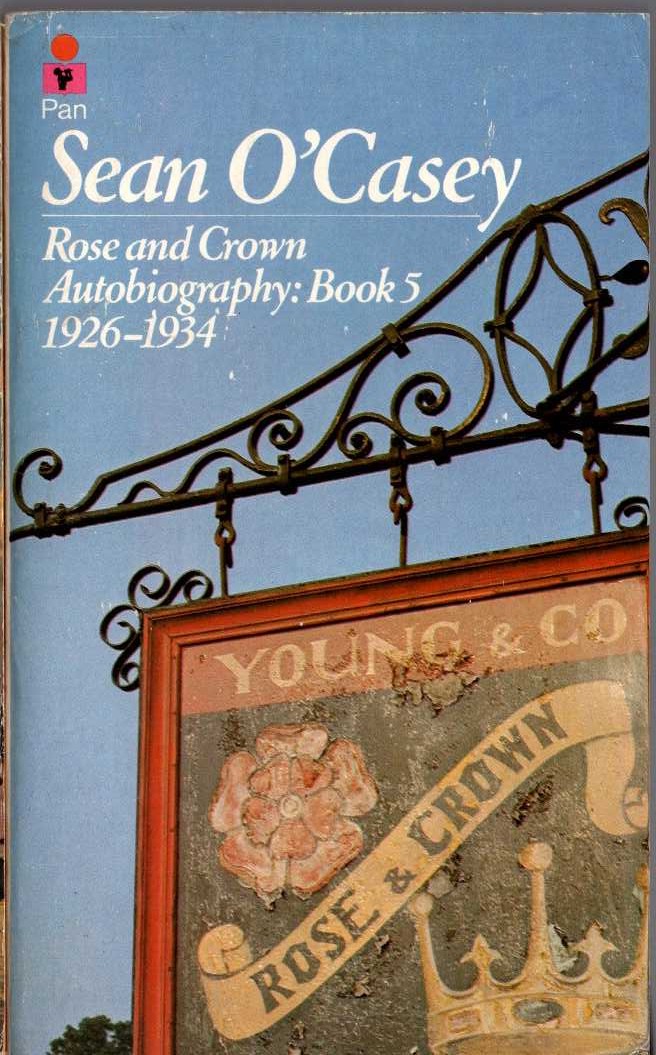 Sean O'Casey  AUTOBIOGRAPHY Book 5: ROSE AND CROWN 1926-1934 front book cover image