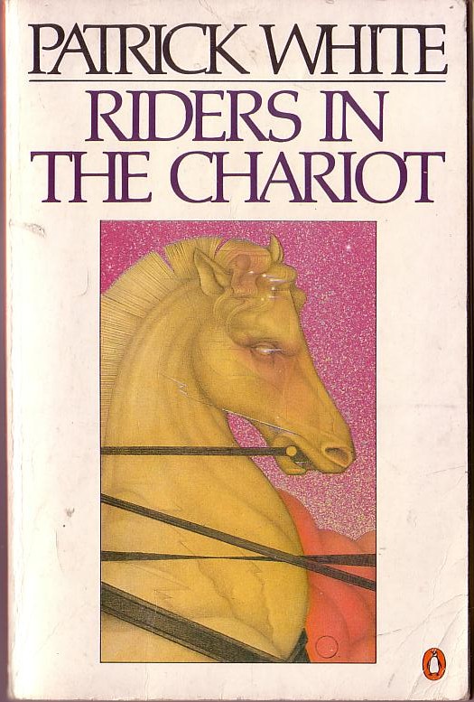 Patrick White  RIDERS IN THE CHARIOT front book cover image