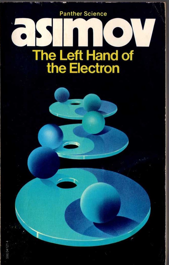 Isaac Asimov (Non-Fiction) THE LEFT HAND OF THE ELECTRON front book cover image