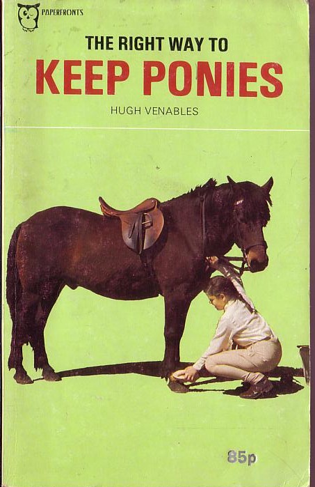 Hugh Venables  THE RIGHT WAY TO KEEP PONIES front book cover image