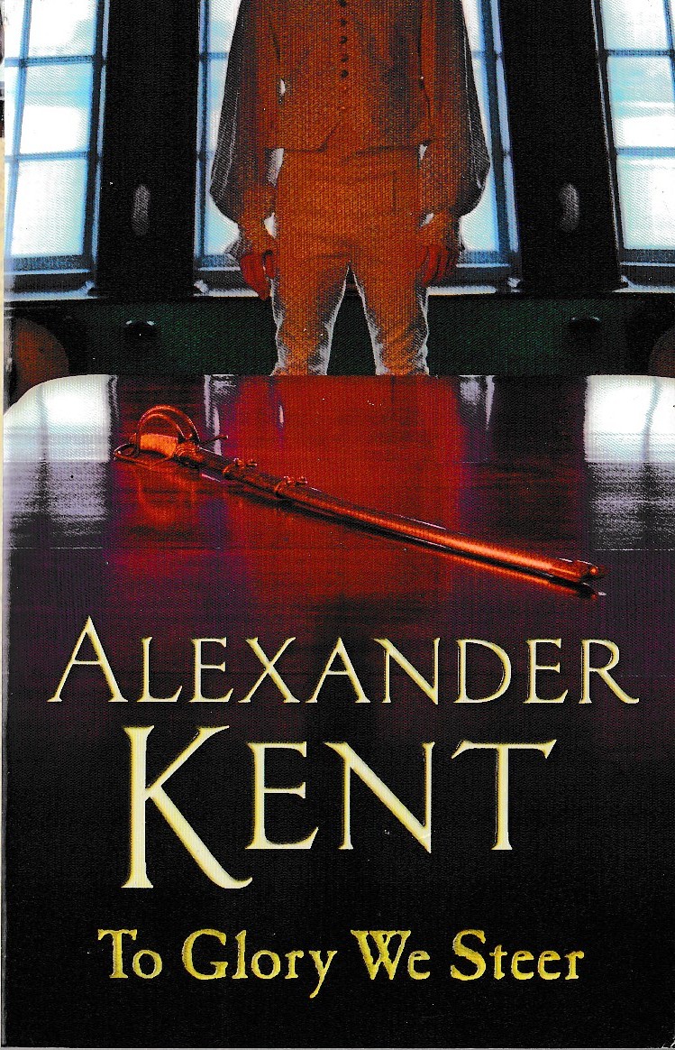 Alexander Kent  TO GLORY WE STEER front book cover image