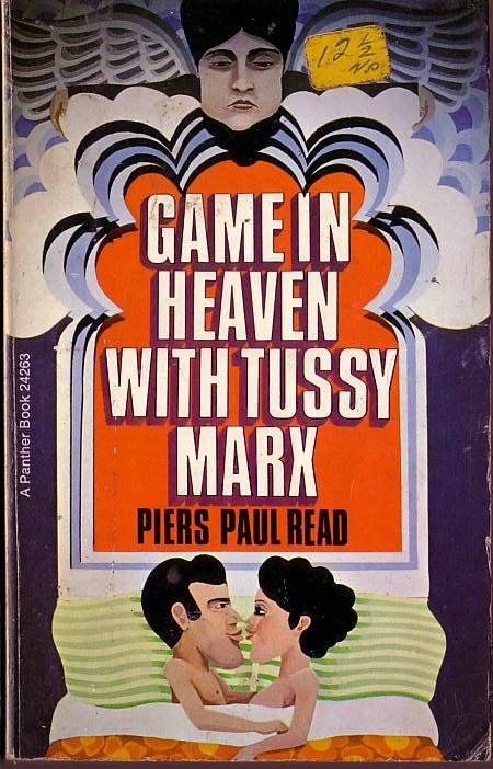 Piers Paul Read  GAME IN HEAVEN WITH TUSSY MARX front book cover image