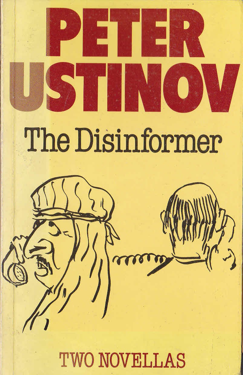 Peter Ustinov  THE DISINFORMER and A NOSE BY ANY OTHER NAME front book cover image