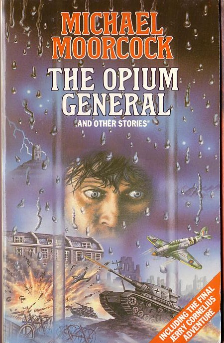 Michael Moorcock  THE OPIUM GENERAL and other stories front book cover image
