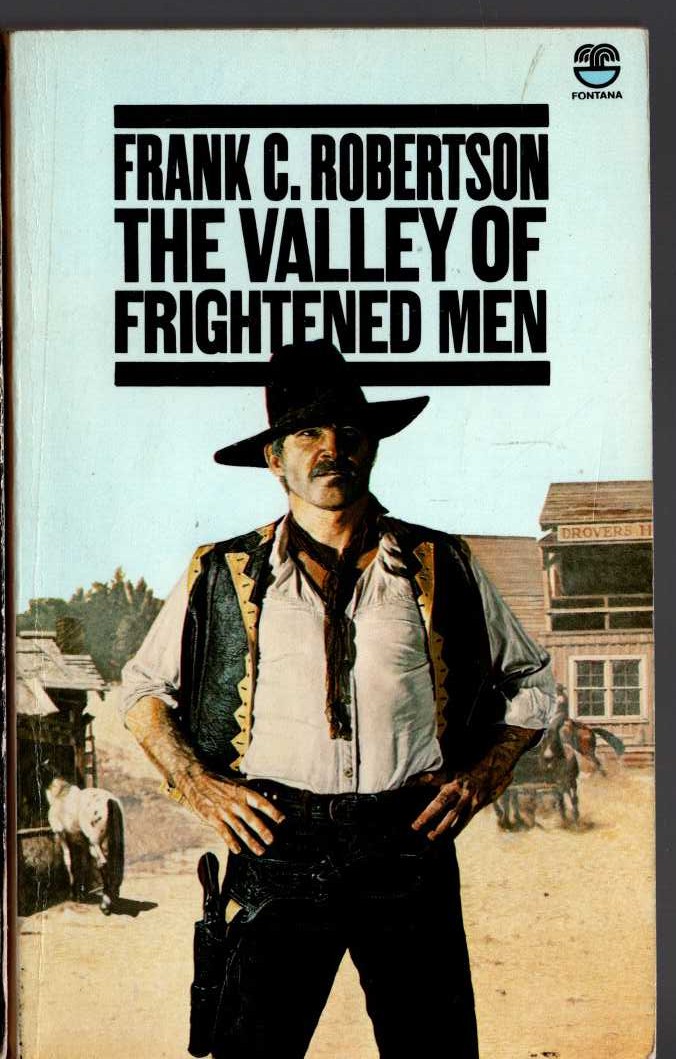 Frank C. Robertson  THE VALLEY OF FRIGHTENED MEN front book cover image