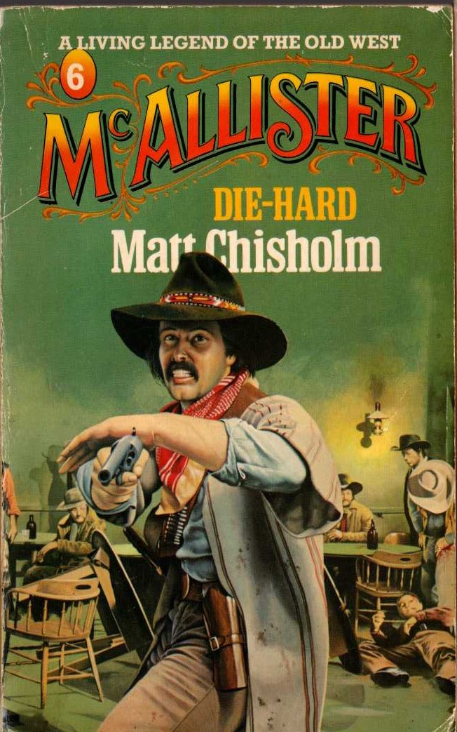 Matt Chisholm  McALLISTER - DIE-HARD front book cover image