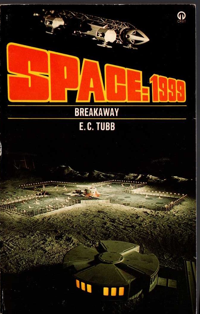 E.C. Tubb  SPACE 1999: BREAKAWAY (TV tie-in) front book cover image