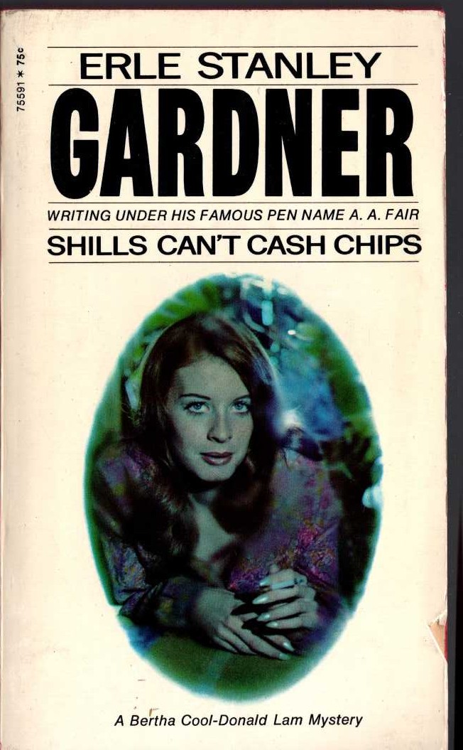 A.A. Fair  SHILLS CAN'T CASH CHIPS front book cover image
