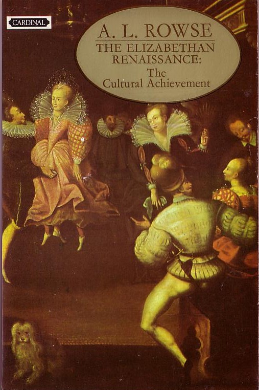 A.L. Rowse  THE ELIZABETHAN RENAISSANCE: The Cultural Achievement front book cover image