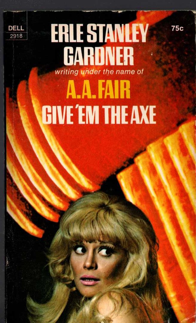 A.A. Fair  GIVE 'EM HE AXE front book cover image