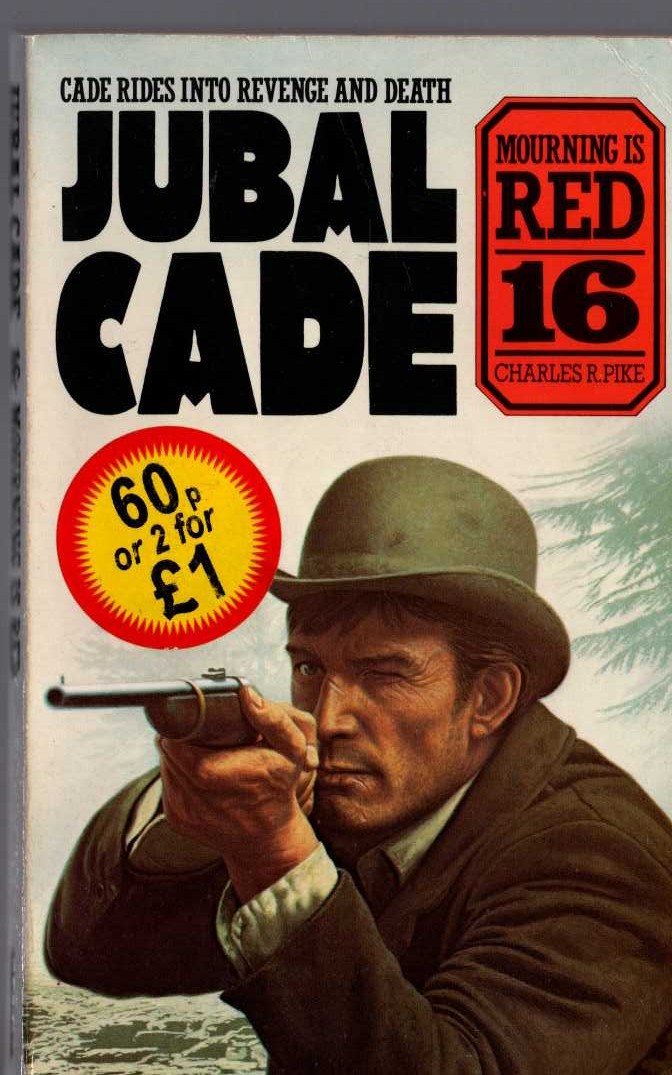 Charles R. Pike  JUBAL CADE 16: MOURNING IS RED front book cover image