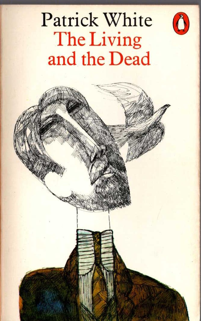 Patrick White  THE LIVING AND THE DEAD front book cover image