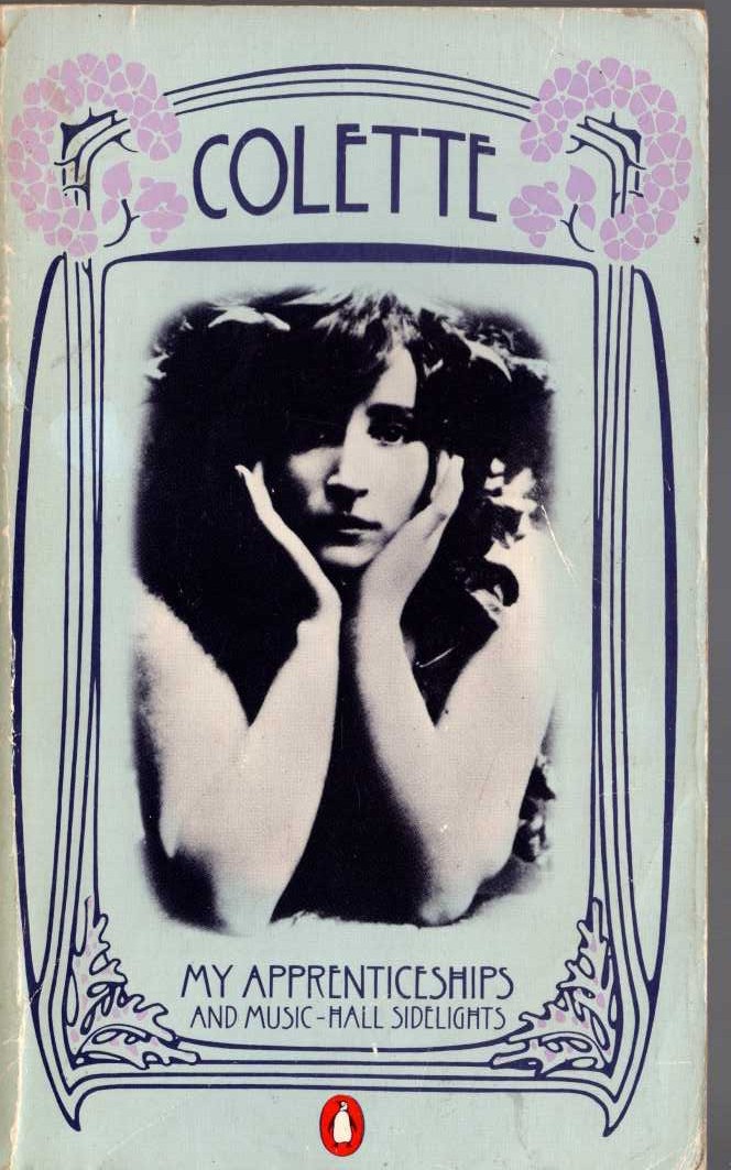 Colette   MY APPRENTICESHIPS AND MUSIC-HALL SIDELIGHTS front book cover image