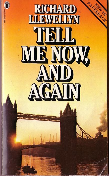 Richard Llewellyn  TELL ME NOW, AND AGAIN front book cover image