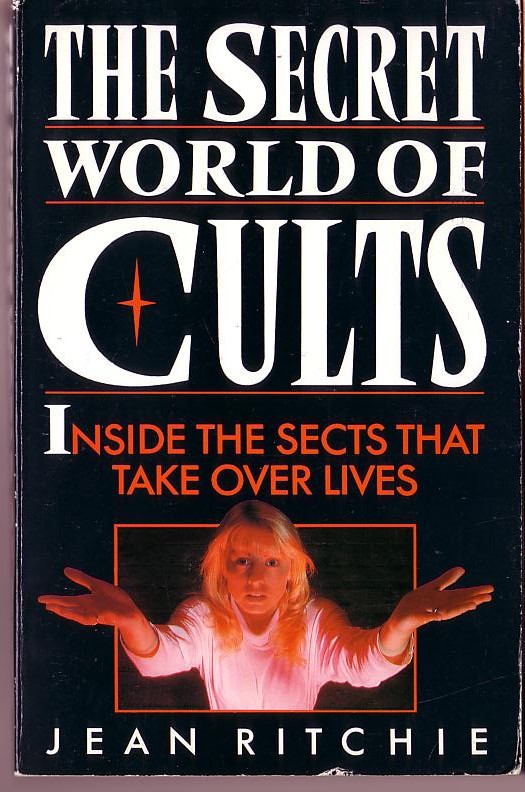 \ THE SECRET WORLD OF CULTS. Inside the sects that take over lives by Jean Ritchie  front book cover image