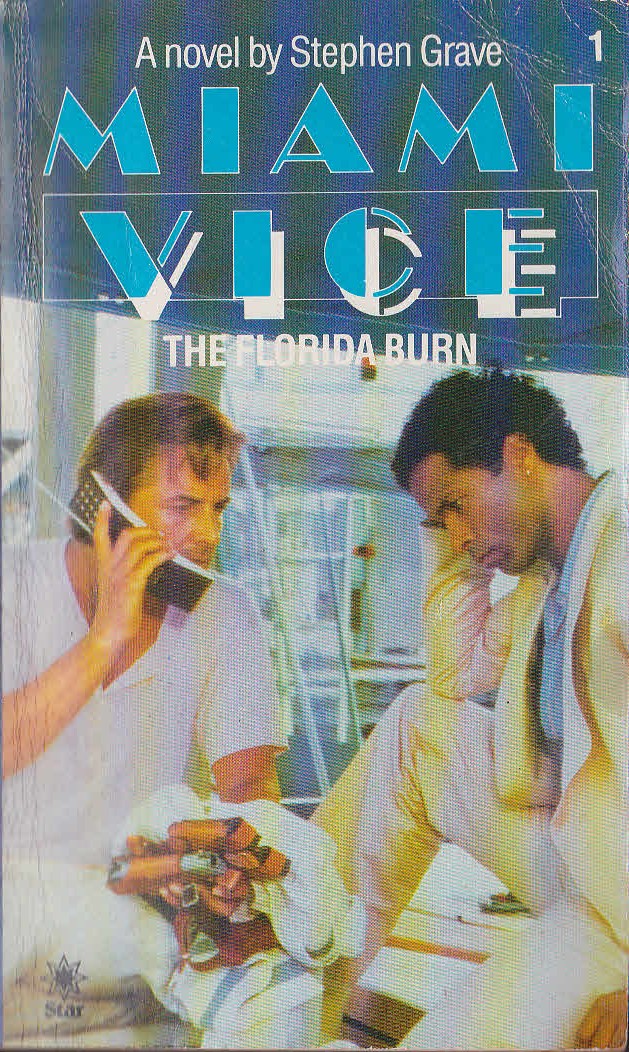 Stephen Grave  MIAMI VICE 1: THE FLORIDA BURN front book cover image