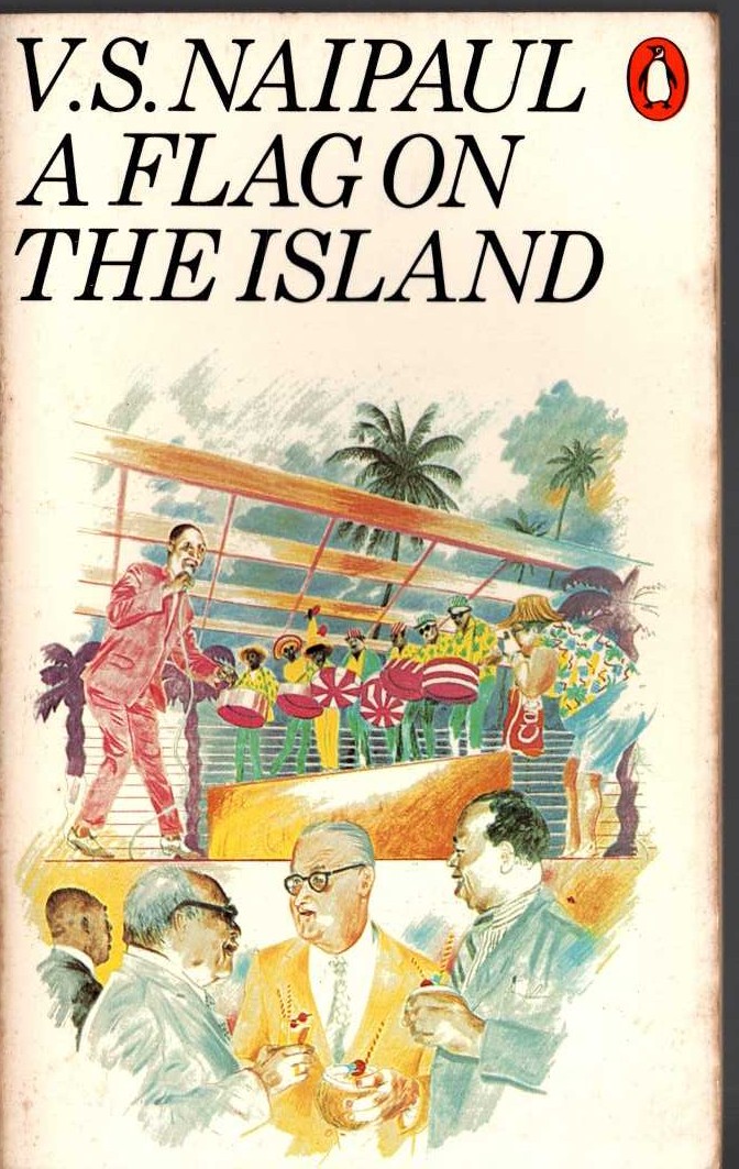 V.S. Naipaul  A FLAG ON THE ISLAND front book cover image
