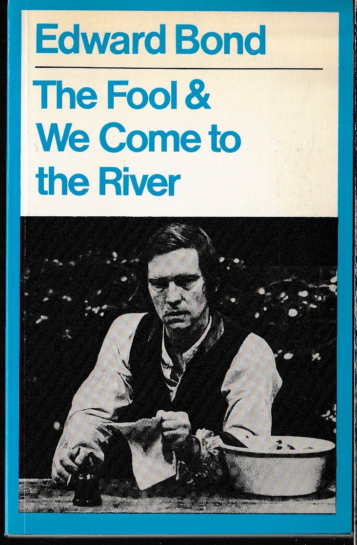 Edward Bond  THE FOOL & WE COME TO THE RIVER front book cover image