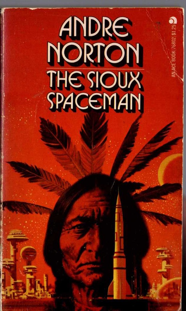 Andre Norton  THE SIOUX SPACEMAN front book cover image