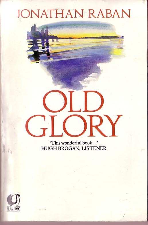 Jonathan Raban  OLD GLORY (Travel) front book cover image