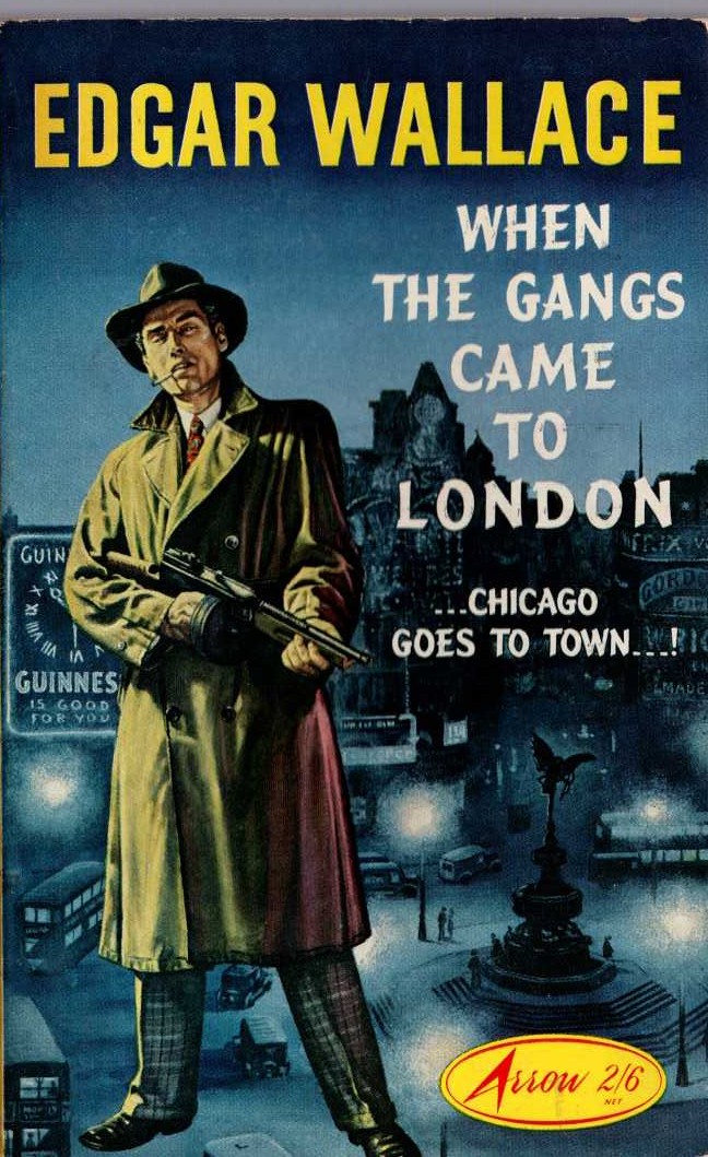Edgar Wallace  WHEN THE GANGS CAME TO LONDON front book cover image