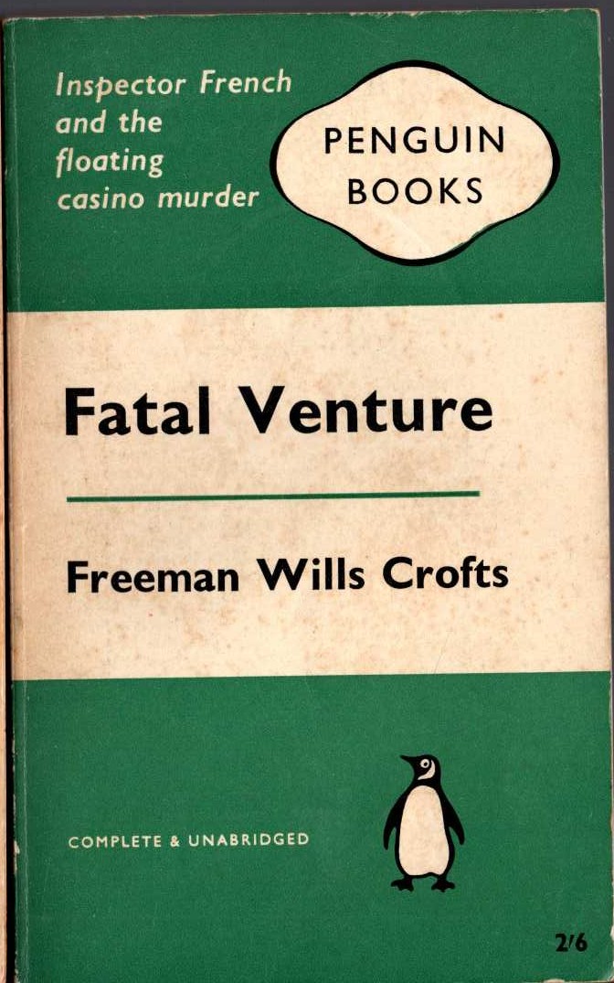 Freeman Wills Crofts  FATAL VENTURE front book cover image
