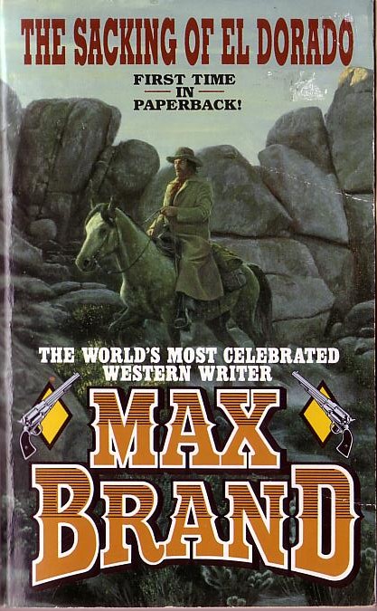 Max Brand  THE SACKING OF EL DORADO front book cover image