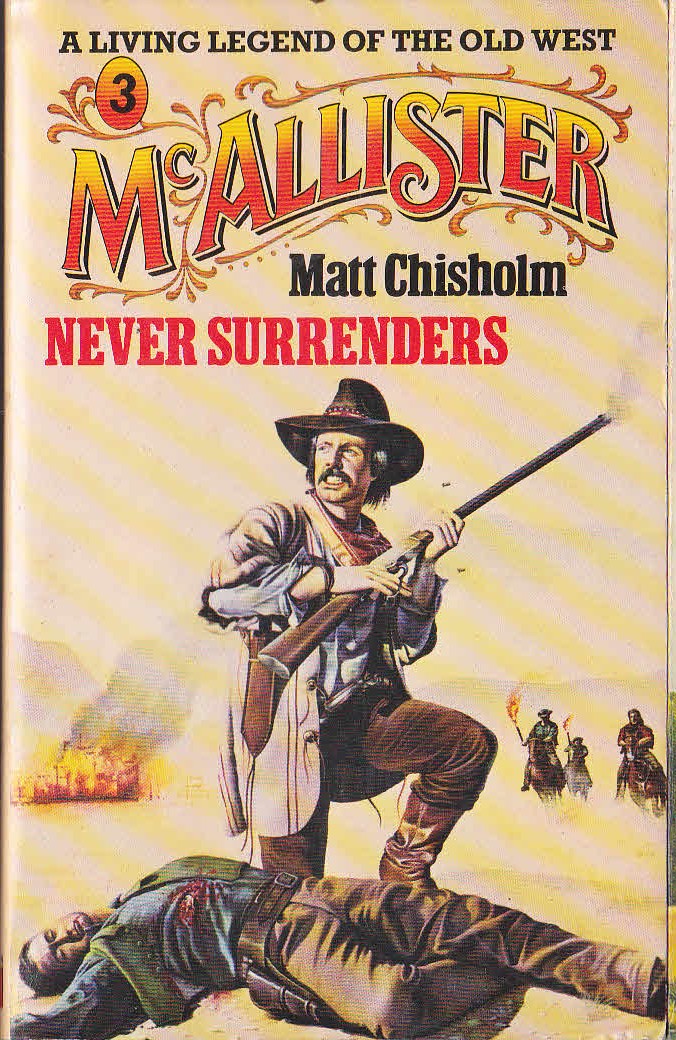 Matt Chisholm  McALLISTER NEVER SURRENDERS front book cover image