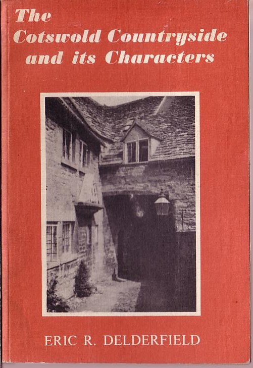 COTSWOLD COUNTRYSIDE AND ITS CHARACTERS, The by Eric R.Delderfield front book cover image