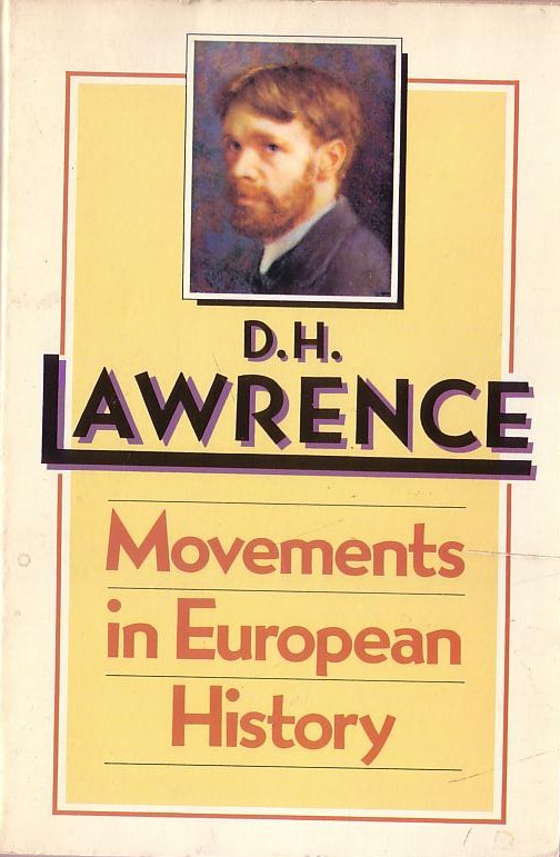 (D.H.Lawrence non-fiction) MOVEMENTS IN EUROPEAN HISTORY front book cover image