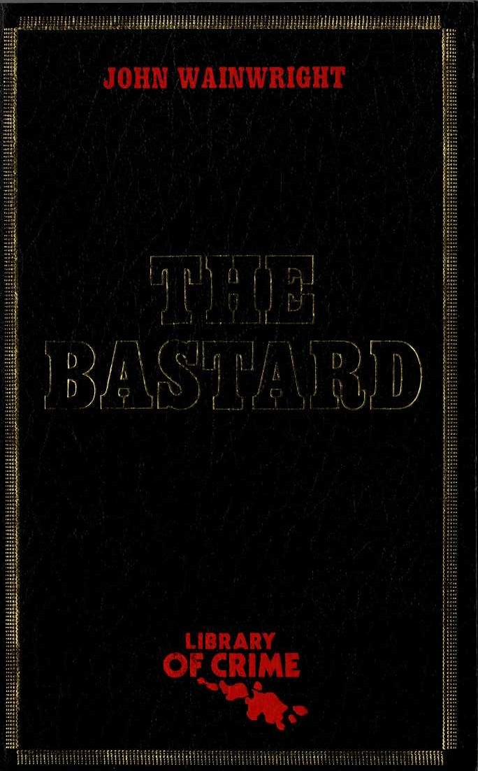 John Wainwright  THE BASTARD front book cover image
