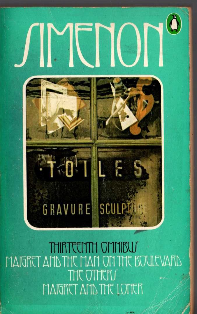 Georges Simenon  THE THIRTEENTH SIMENON OMNIBUS: MAIGRET AND THE MAN ON THE BOULEVARD/ THE OTHERS/ MAIGRET AND THE LONER front book cover image