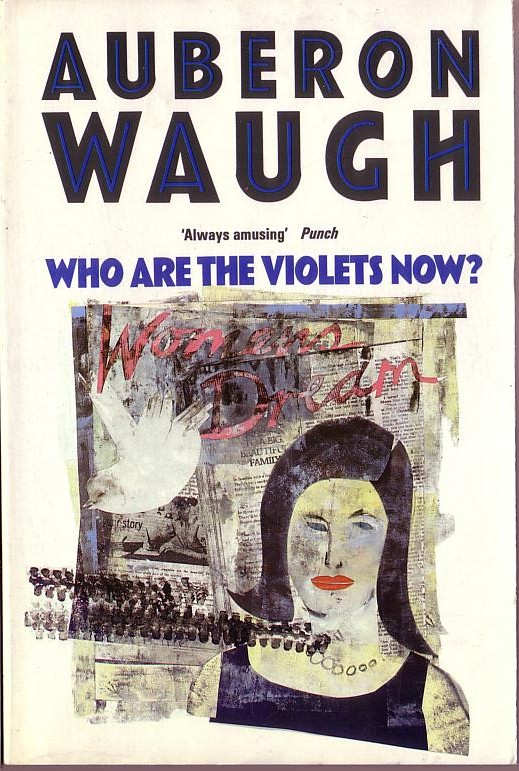 Auberon Waugh  WHO ARE THE VIOLETS NOW? front book cover image