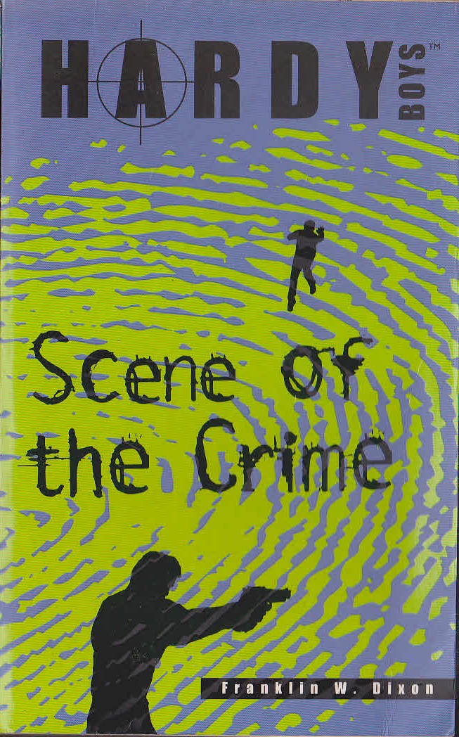 Franklin W. Dixon  THE HARDY BOYS: SCENE OF THE CRIME front book cover image